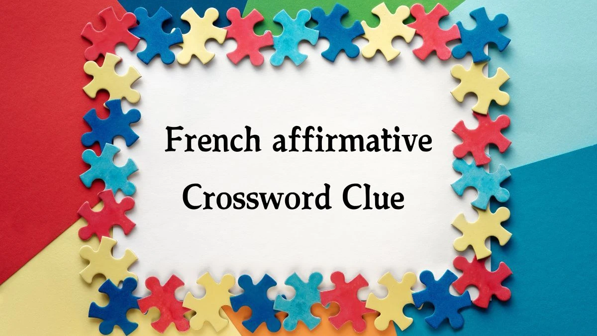 LA Times French affirmative Crossword Clue Puzzle Answer from August 20, 2024