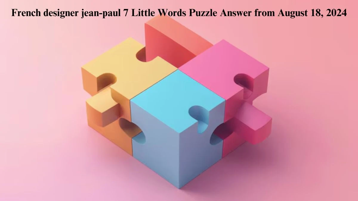 French designer jean-paul 7 Little Words Puzzle Answer from August 18, 2024