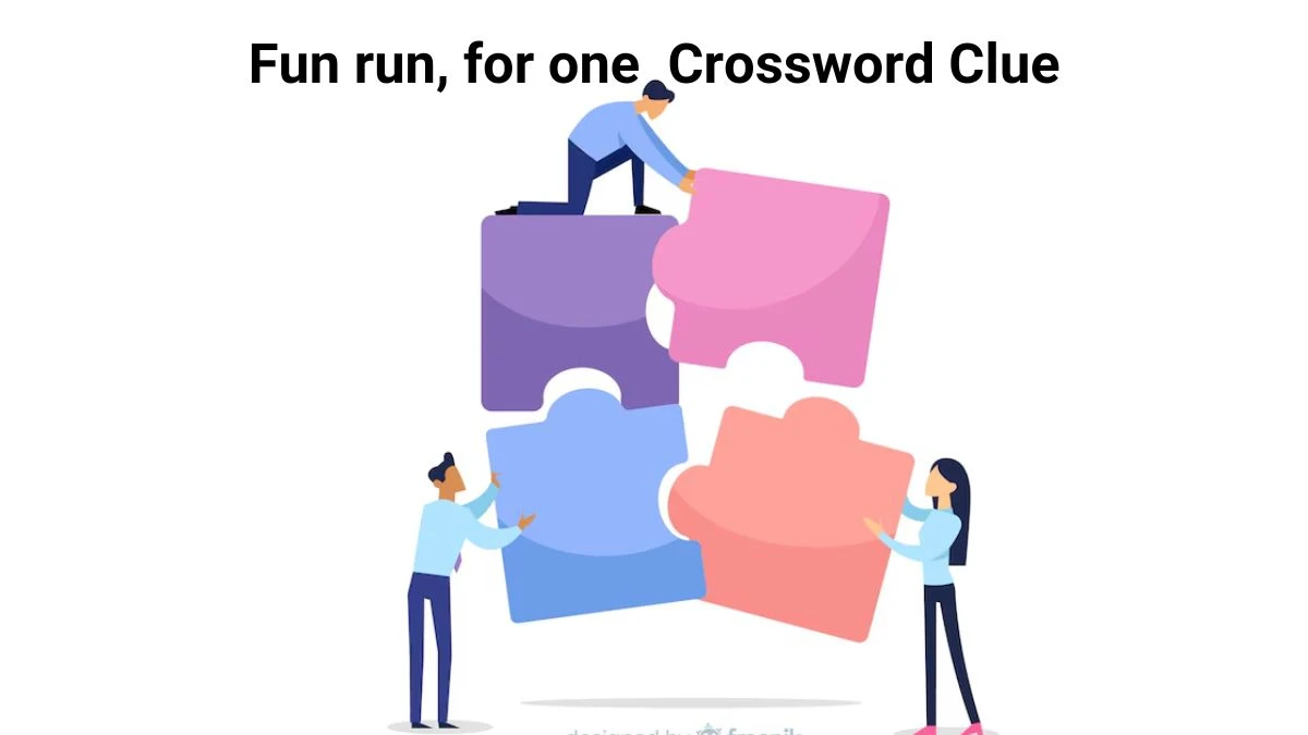 LA Times Fun run, for one Crossword Puzzle Answer from August 08, 2024