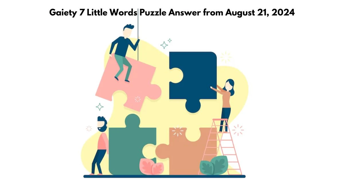 Gaiety 7 Little Words Puzzle Answer from August 21, 2024