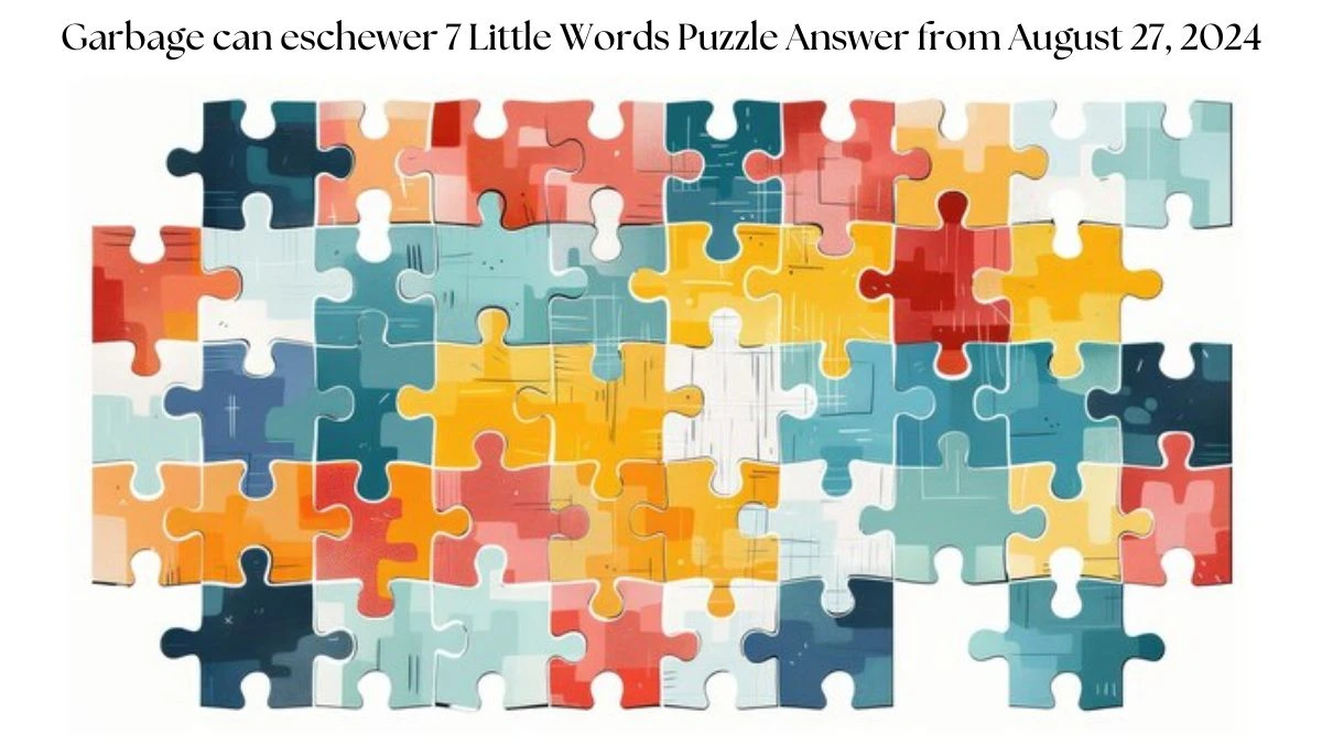 Garbage can eschewer 7 Little Words Puzzle Answers from August 27, 2024