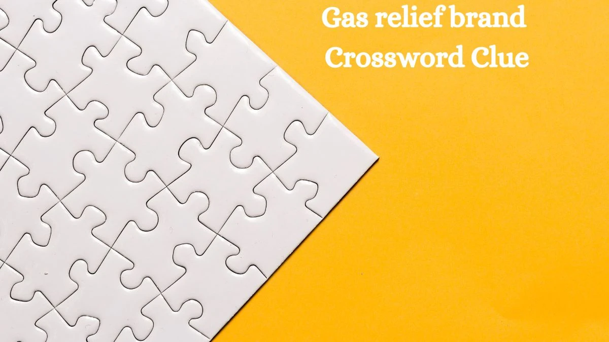 Gas relief brand NYT Crossword Clue Puzzle Answer from August 10, 2024