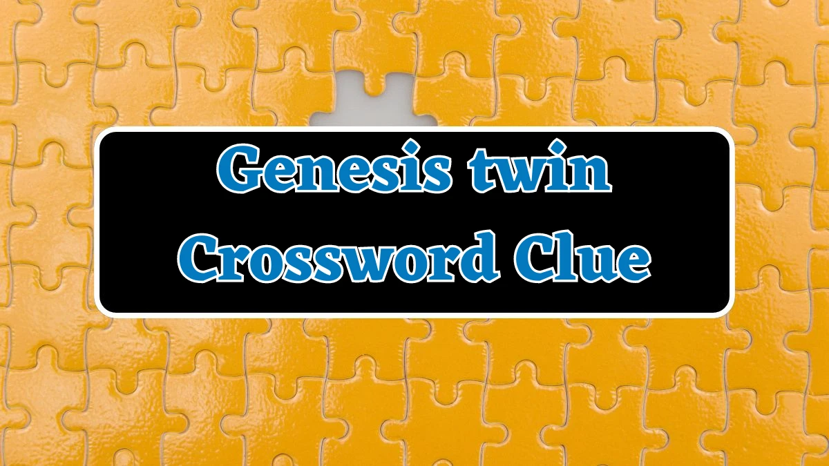 LA Times Genesis twin Crossword Puzzle Answer from August 05, 2024