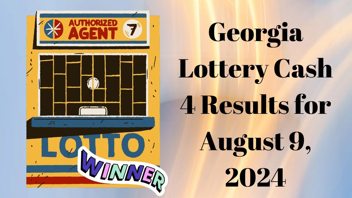 Georgia Lottery Cash 4 Results for August 9, 2024