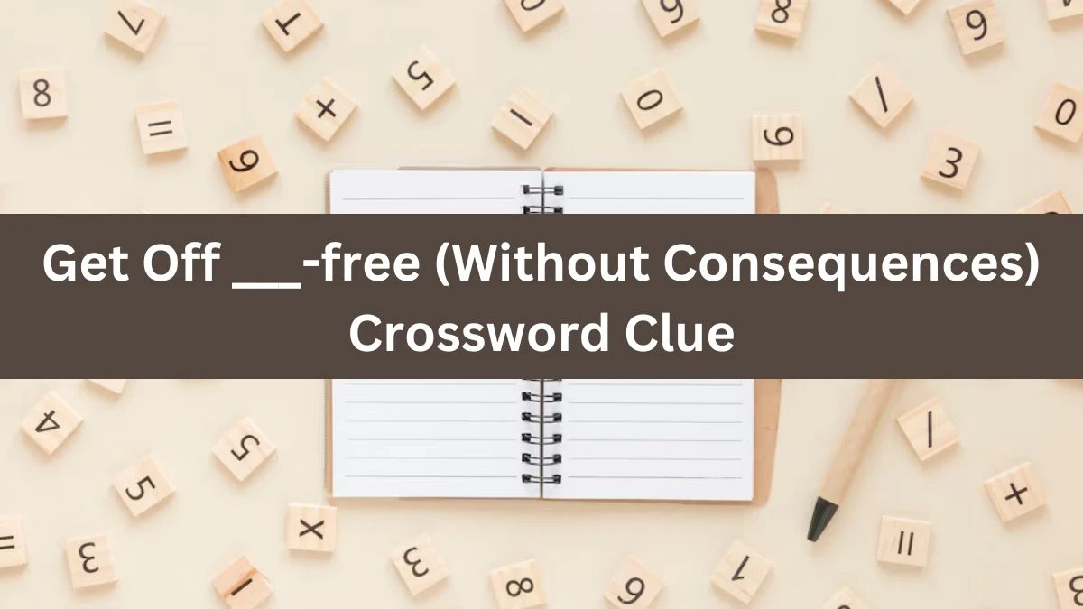 Get Off ___-free (Without Consequences) Daily Themed Crossword Clue Answers on August 03, 2024