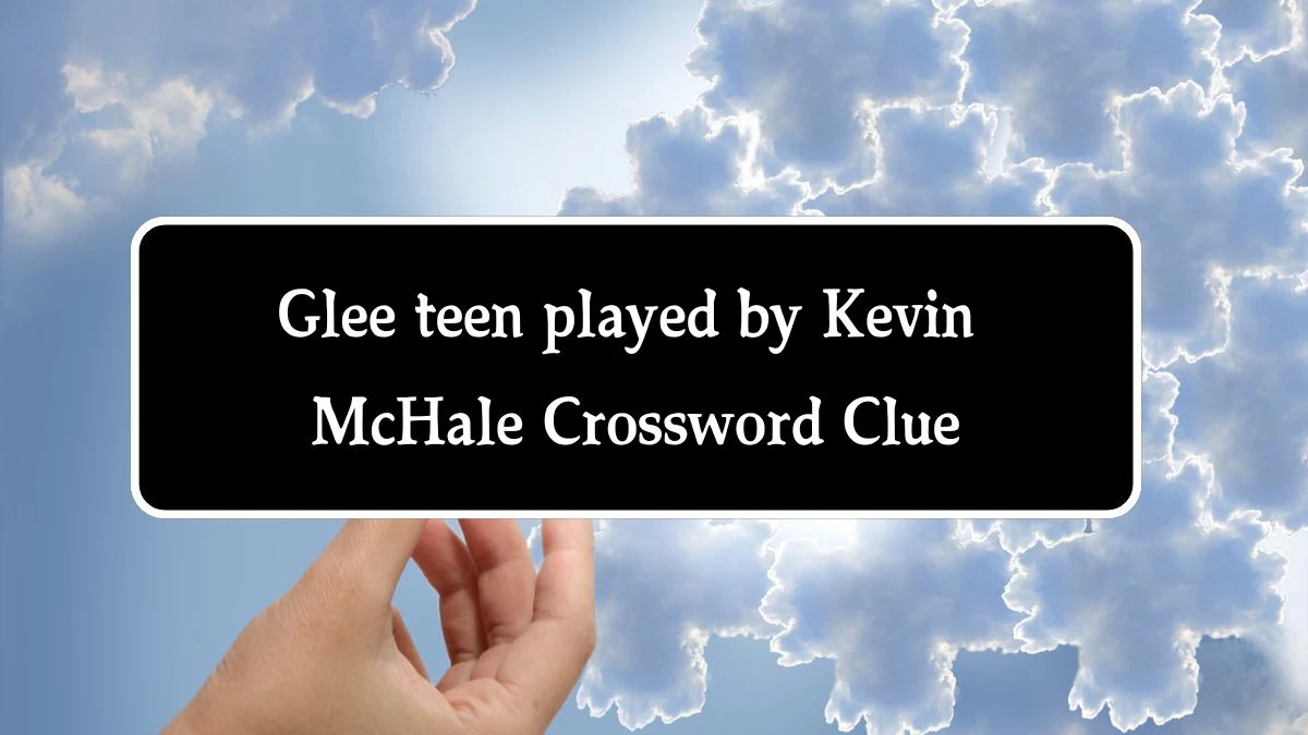 LA Times Glee teen played by Kevin McHale Crossword Puzzle Answer from August 14, 2024