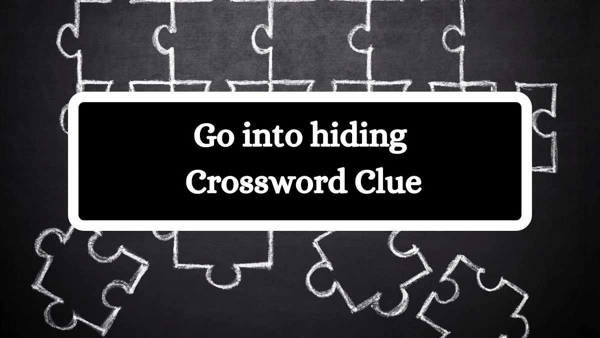 Universal Go into hiding Crossword Clue Puzzle Answer from August 01, 2024