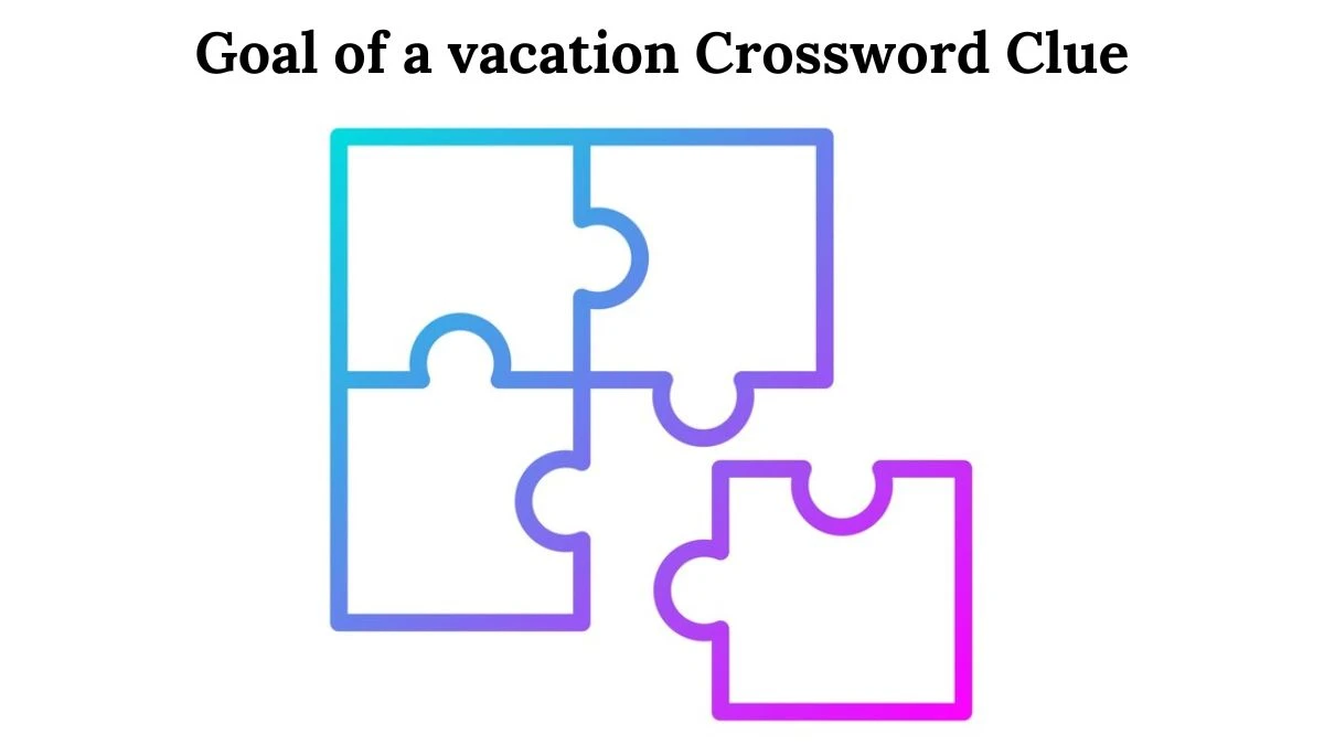 Goal of a vacation 7 Little Words Puzzle Answer from August 02, 2024