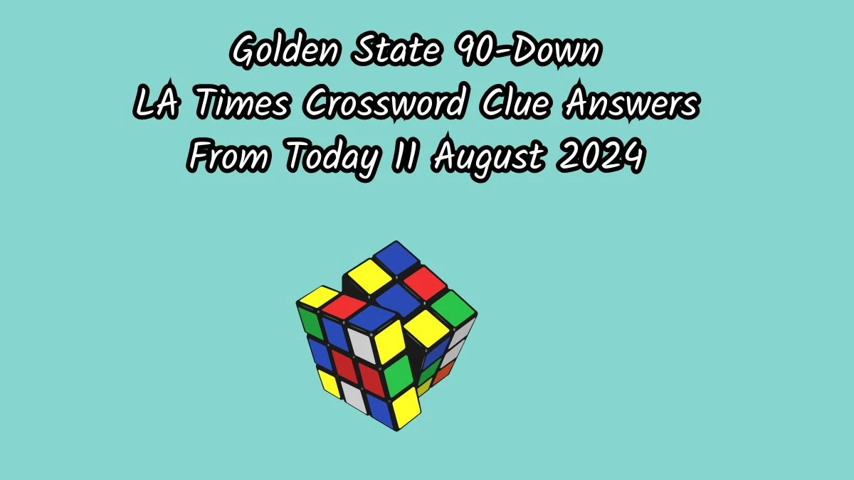 LA Times Golden State 90-Down Crossword Puzzle Answer from August 11, 2024