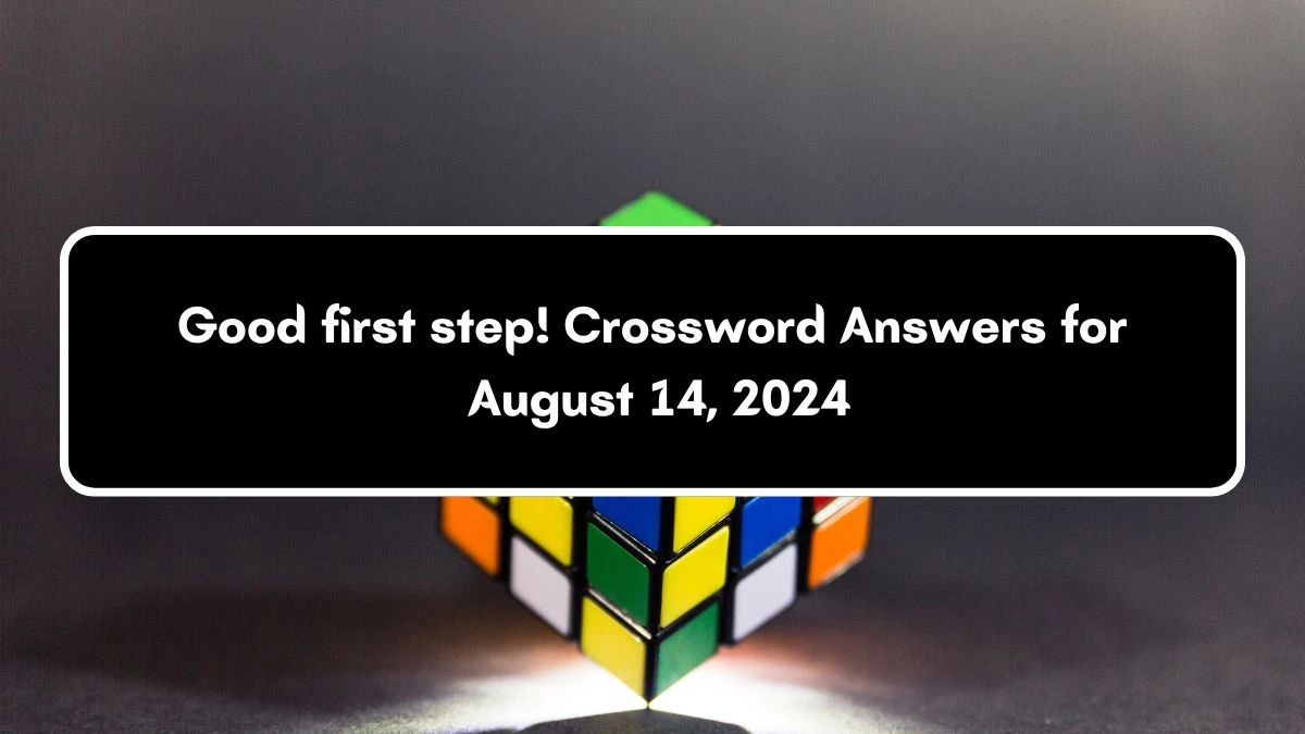 USA Today Good first step! Crossword Clue Puzzle Answer from August 14, 2024