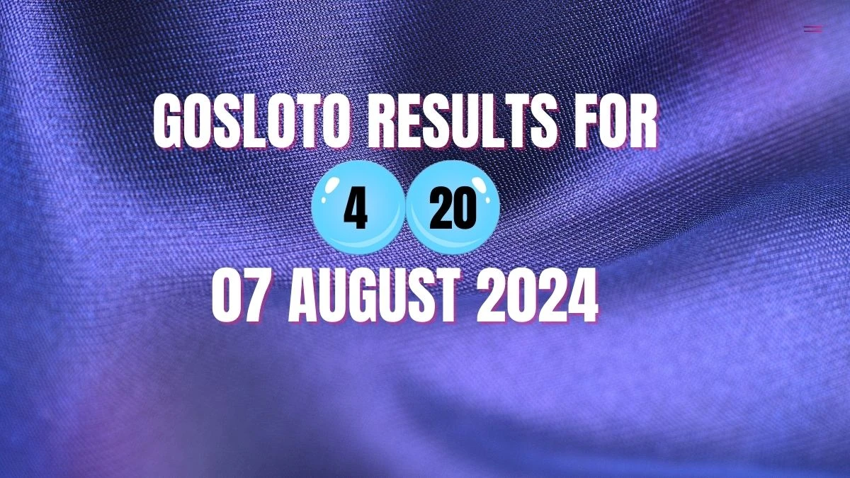 Gosloto Results for 4/20 07 August 2024