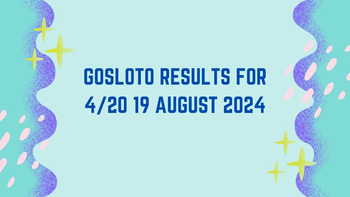 Gosloto Results for 4/20 19 August 2024