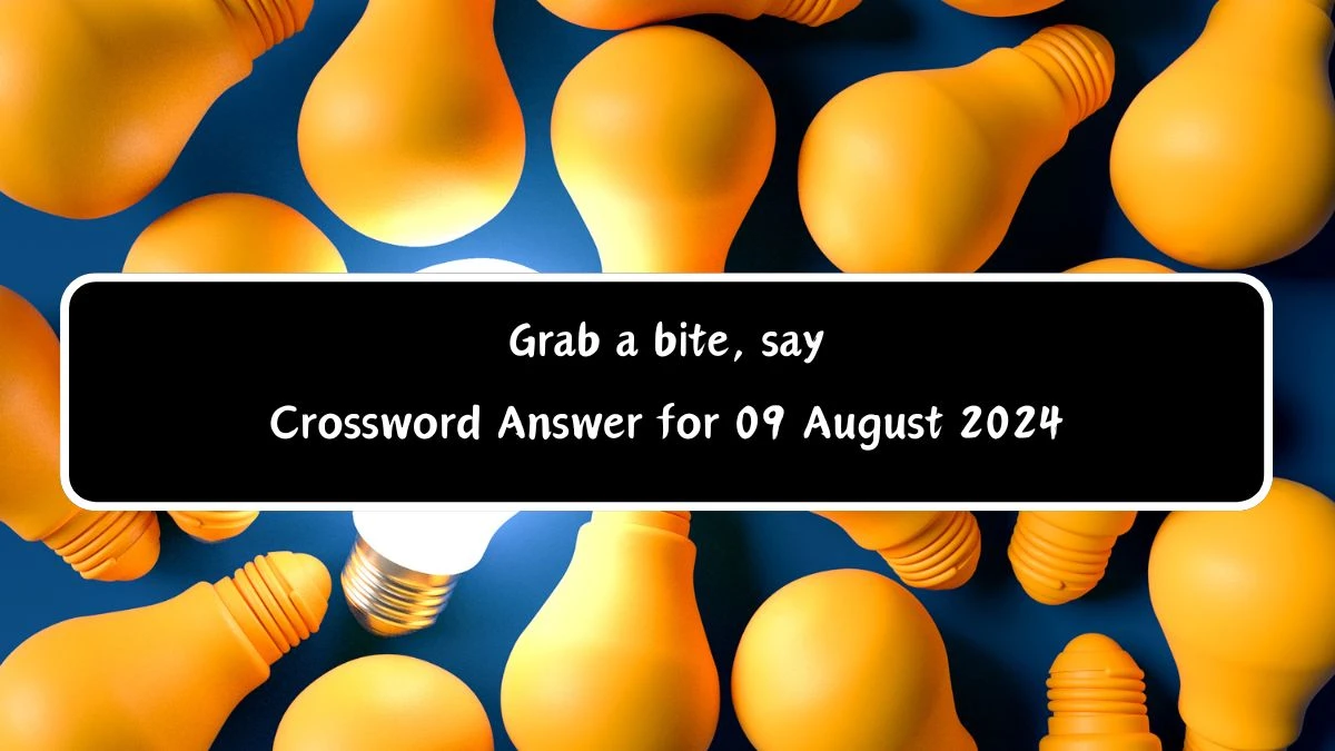 Grab a bite, say Daily Themed Crossword Clue Puzzle Answer from August 09, 2024