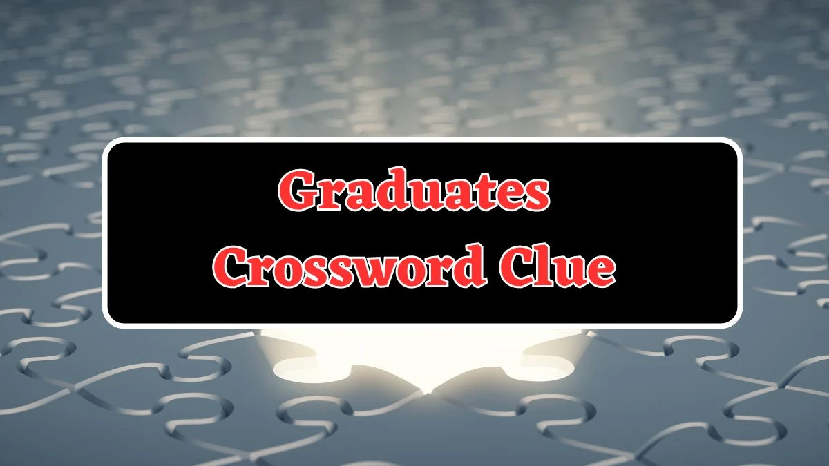 LA Times Graduates Crossword Clue Puzzle Answer from August 04, 2024