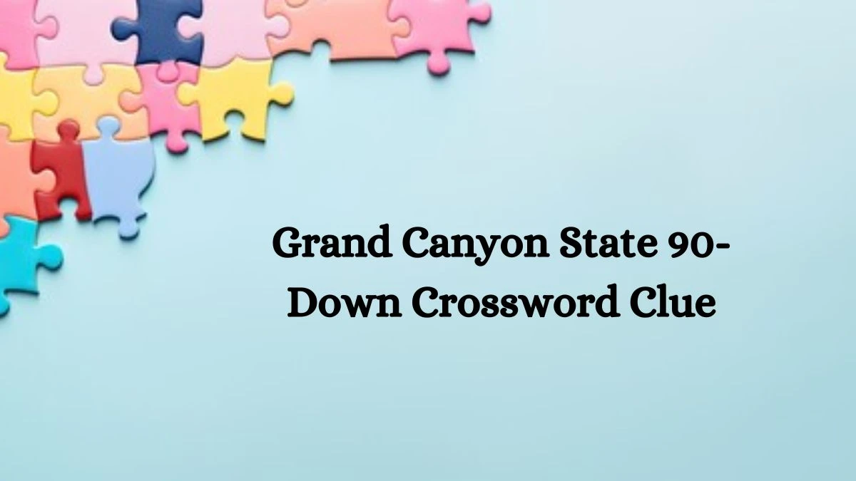 LA Times Grand Canyon State 90-Down Crossword Clue Answers with 15 Letters from August 11, 2024