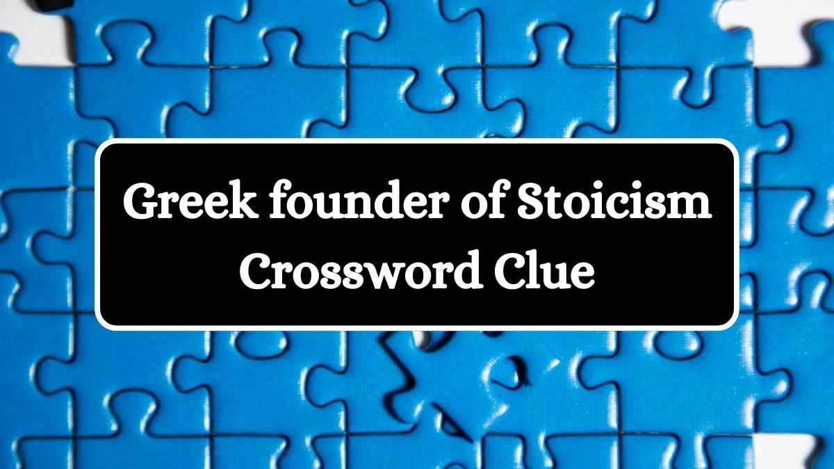 Greek founder of Stoicism NYT Crossword Clue Puzzle Answer from August 20, 2024