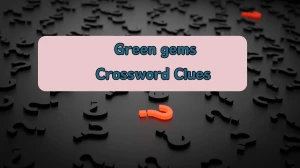 Daily Commuter Green gems Crossword Clue Puzzle Answer from August 05, 2024