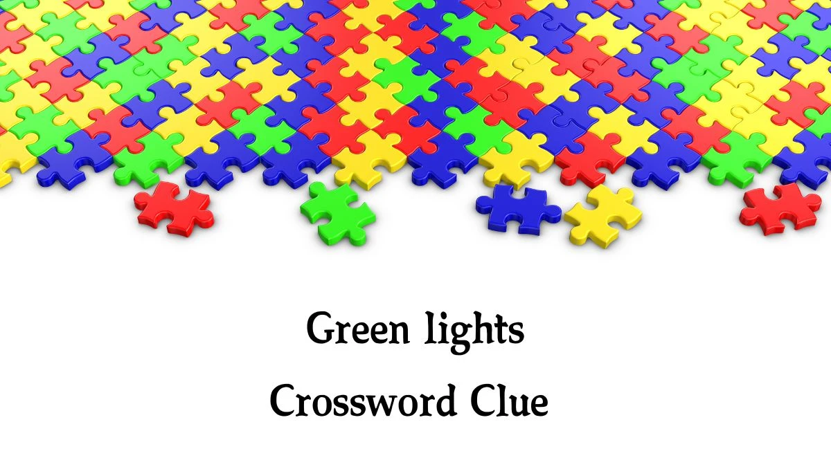 Green lights NYT Crossword Clue Puzzle Answer on August 20, 2024