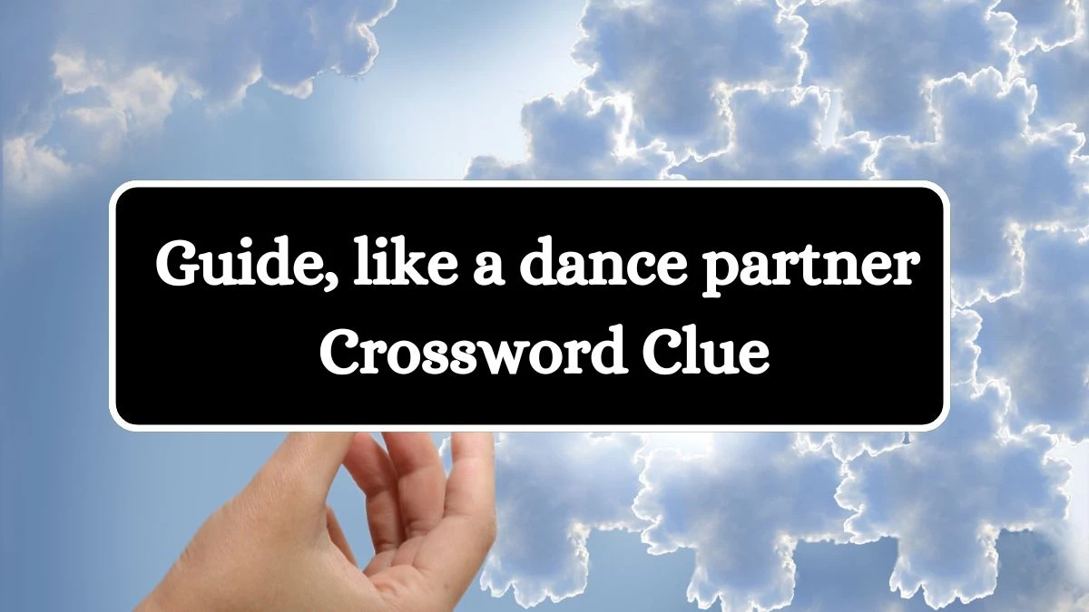 USA Today Guide, like a dance partner Crossword Clue Puzzle Answer from August 07, 2024