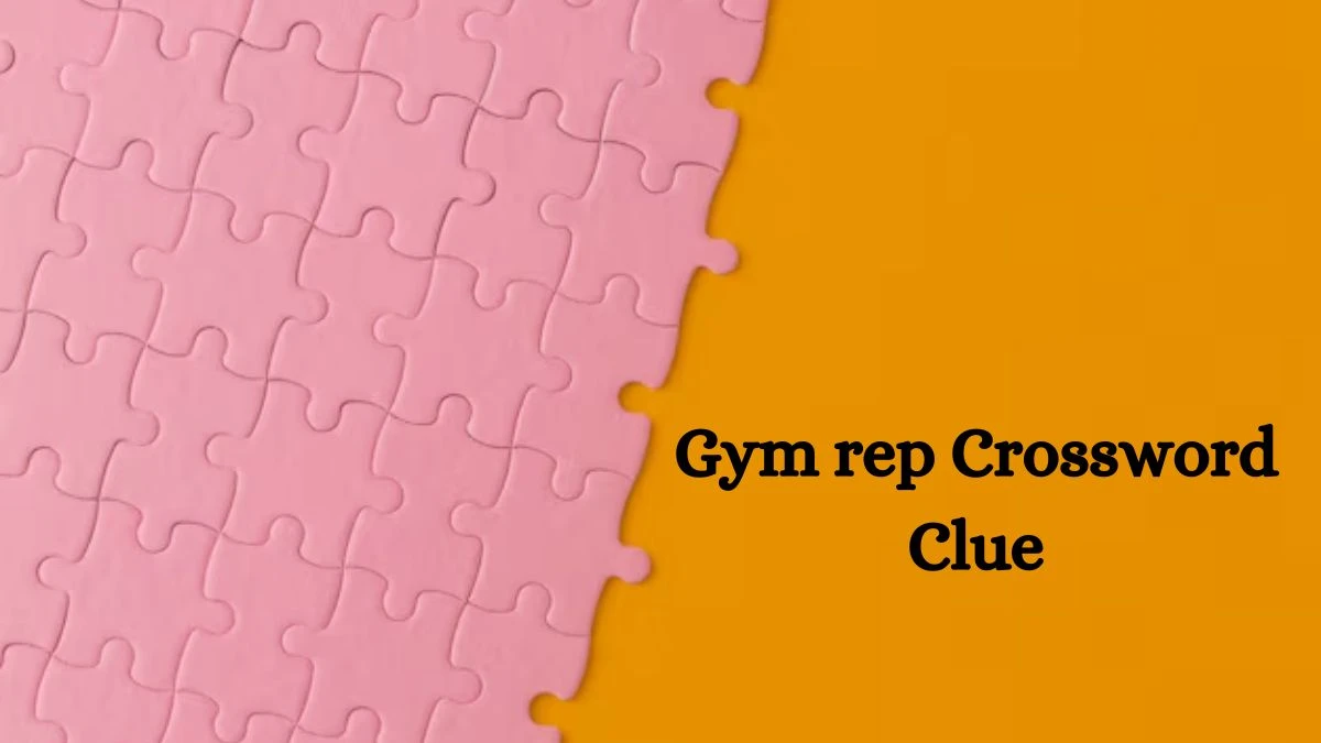 Gym rep NYT Crossword Clue Puzzle Answer from August 14, 2024