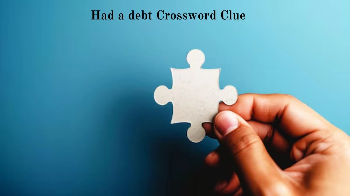 Universal Had a debt Crossword Clue Puzzle Answer from August 05, 2024