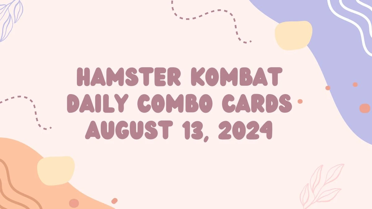 Hamster Kombat Daily Combo Cards August 13, 2024