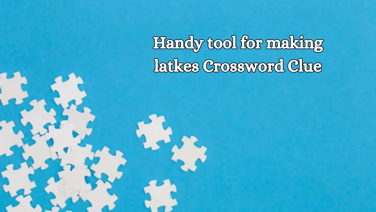 LA Times Handy tool for making latkes Crossword Clue Answers with 6 Letters from August 16, 2024