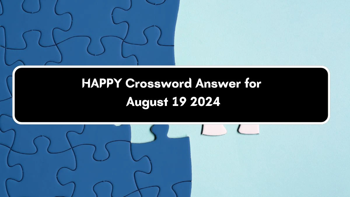 LA Times HAPPY Crossword Clue Answers with 4 Letters from August 19, 2024