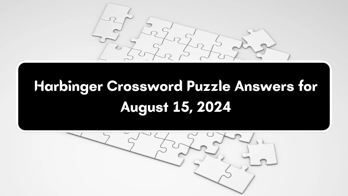 LA Times Harbinger Crossword Puzzle Answer from August 15, 2024