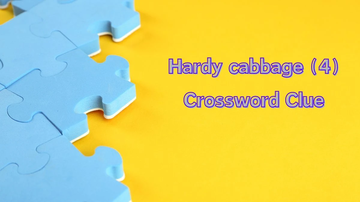 Hardy cabbage (4) 4 Letters Crossword Clue Puzzle Answer from August 09, 2024