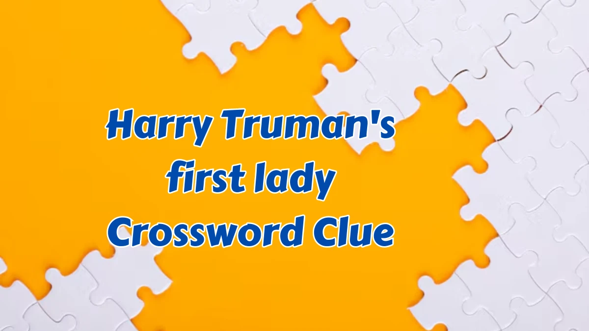 Harry Truman's first lady Daily Commuter Crossword Clue Puzzle Answer from August 07, 2024