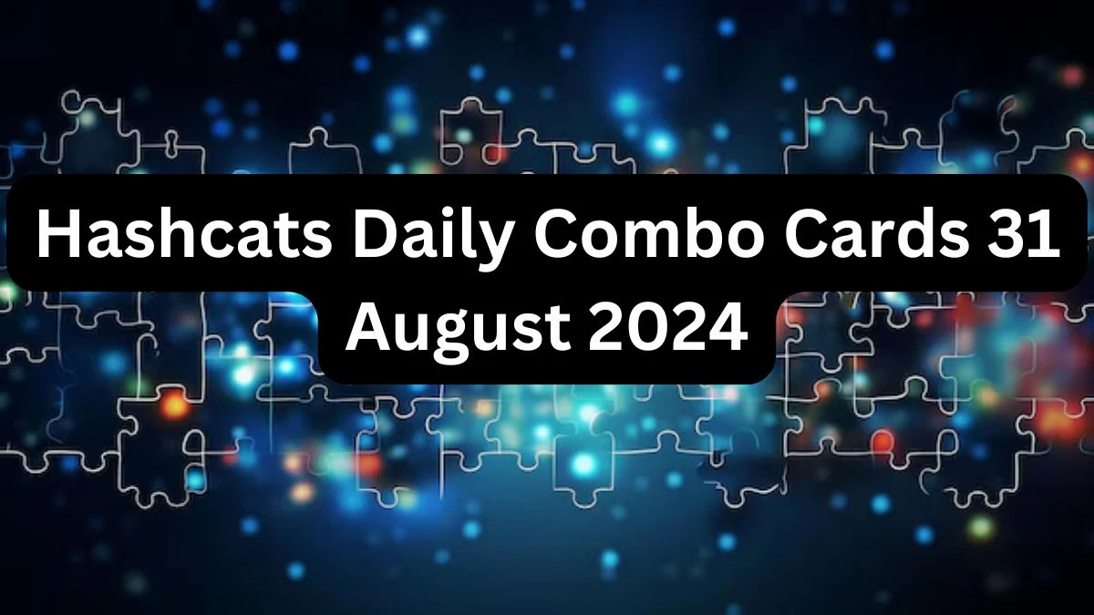 Hashcats Daily Combo Cards 31 August 2024