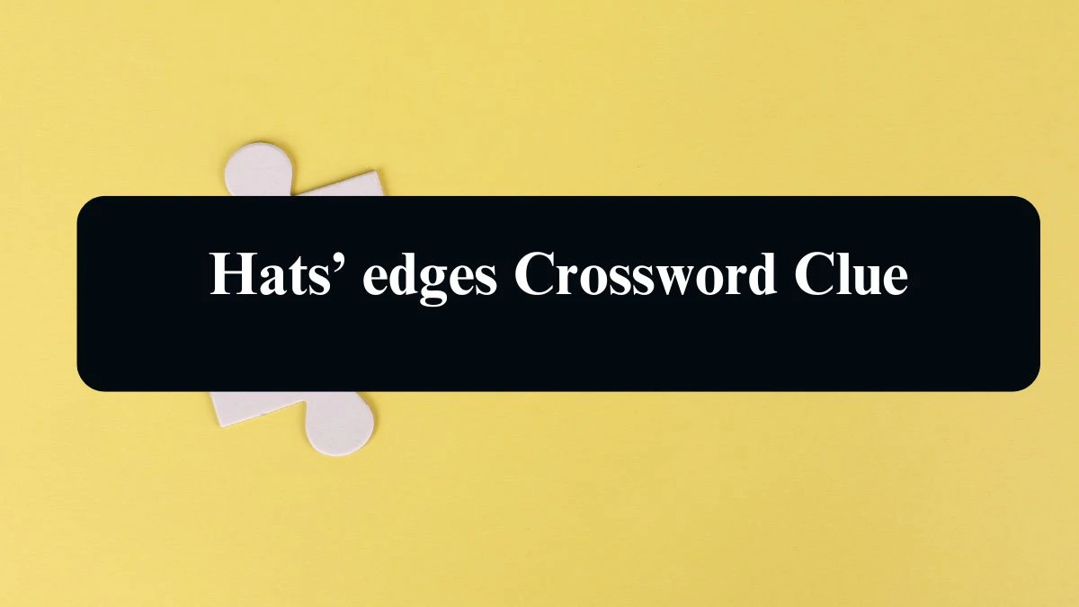 Universal Hats’ edges Crossword Clue Puzzle Answer from August 14, 2024