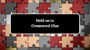 Universal Held on to Crossword Clue Puzzle Answer from August 07, 2024