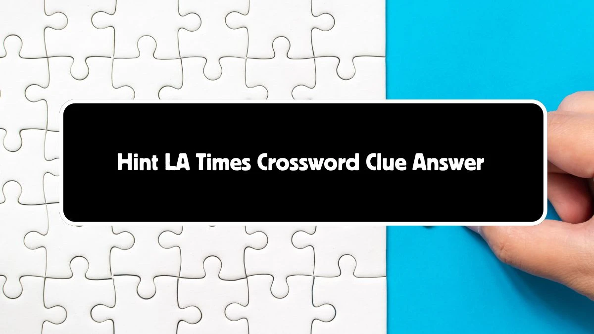 LA Times Hint Crossword Puzzle Answer from August 04, 2024