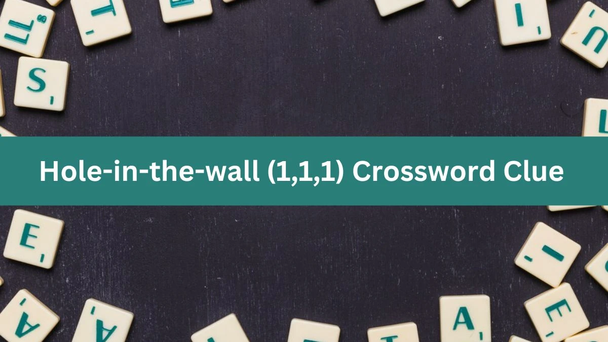 Hole-in-the-wall (1,1,1) Crossword Clue Puzzle Answer from August 08, 2024