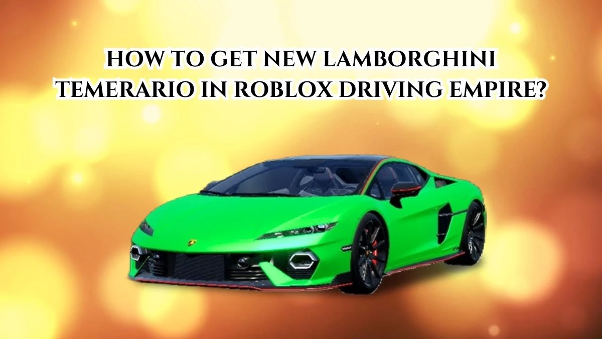 How to Get New Lamborghini Temerario in Roblox Driving Empire?