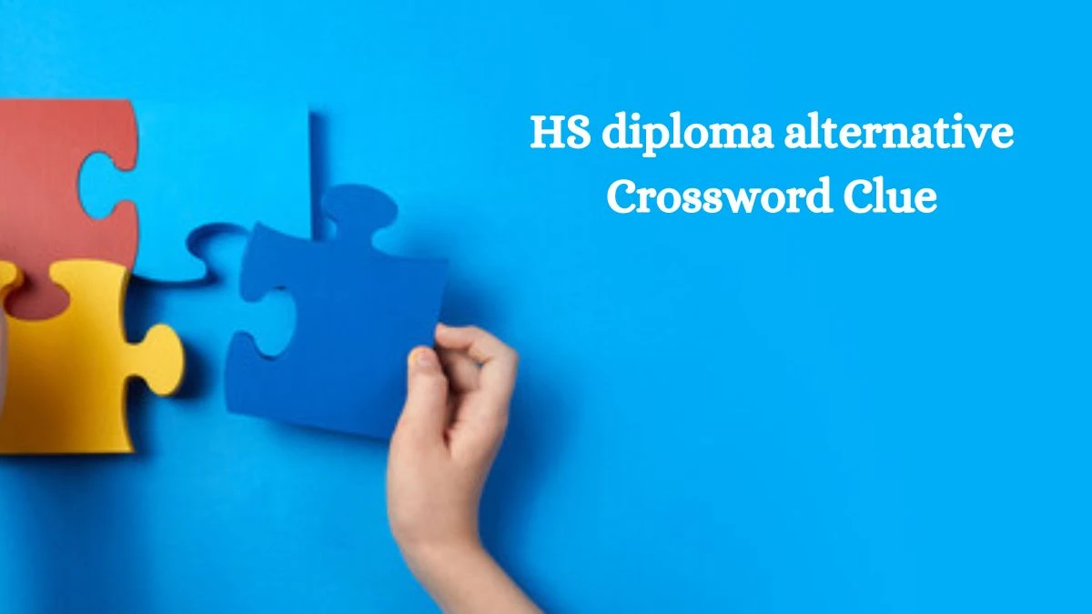 LA Times HS diploma alternative Crossword Puzzle Answer from August 20, 2024