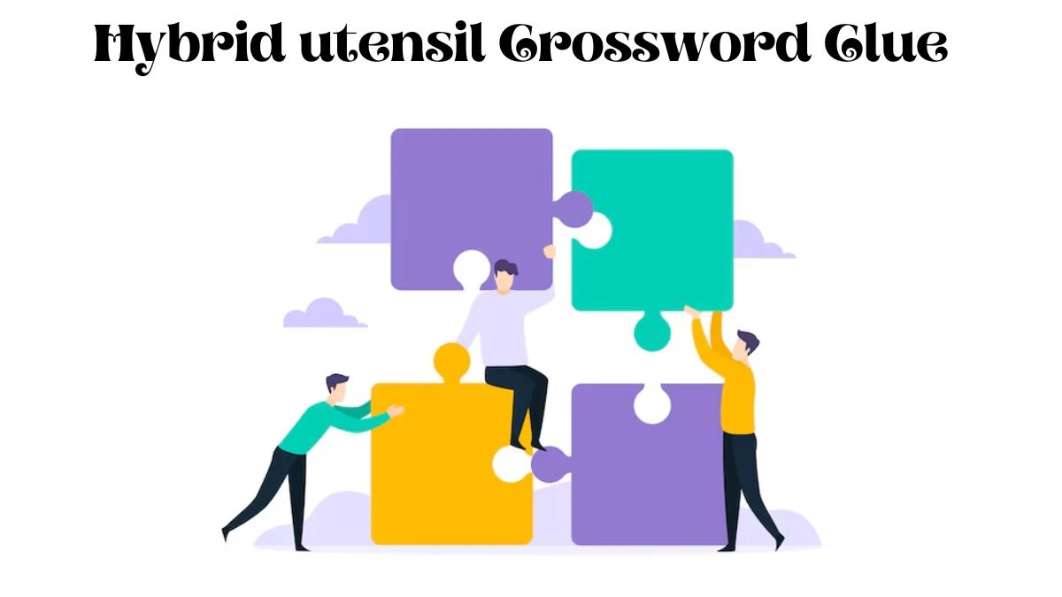 Hybrid utensil Universal Crossword Clue Puzzle Answer from August 07, 2024