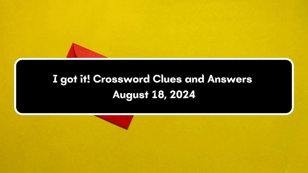 I got it! Daily Themed Crossword Clue 3 letters Puzzle Answer from August 18, 2024