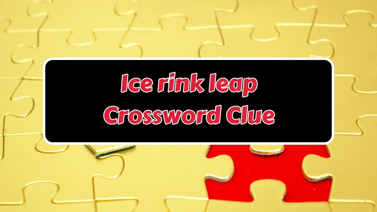 USA Today Ice rink leap Crossword Clue Puzzle Answer from August 07, 2024