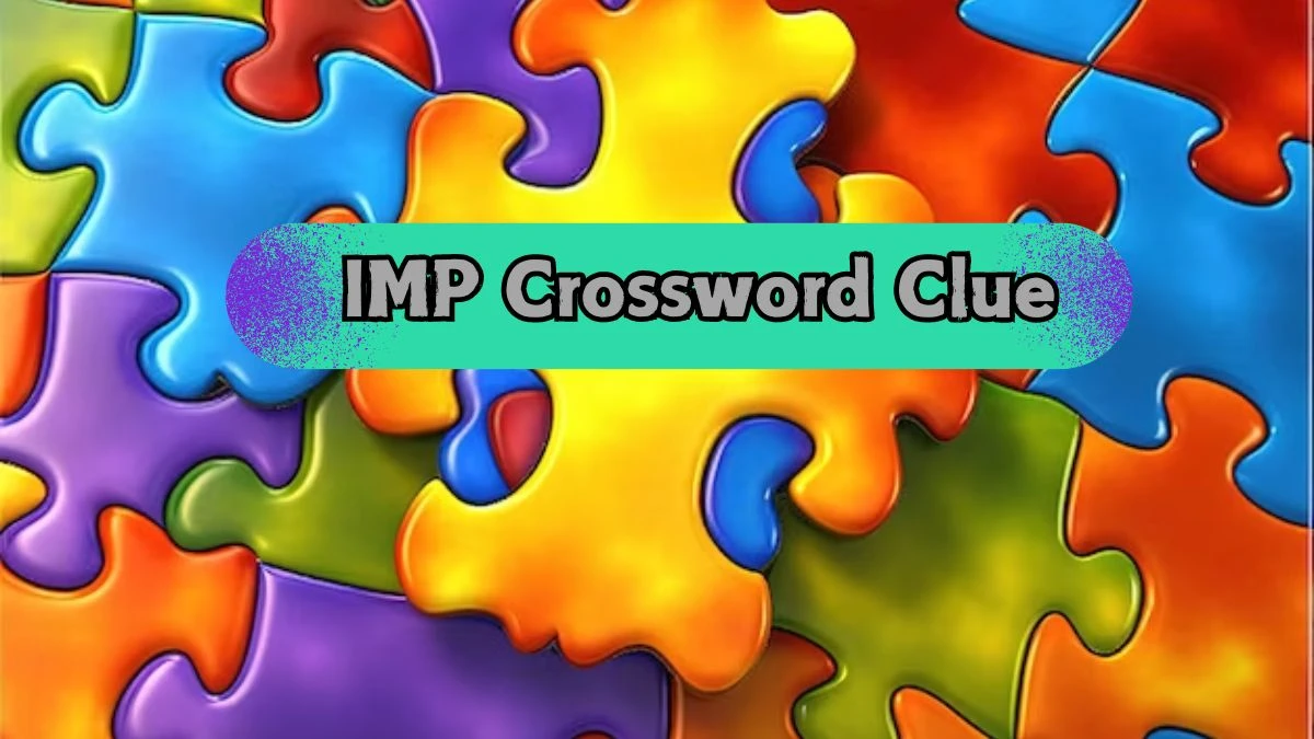 IMP Crossword Clue Answers on August 21, 2024