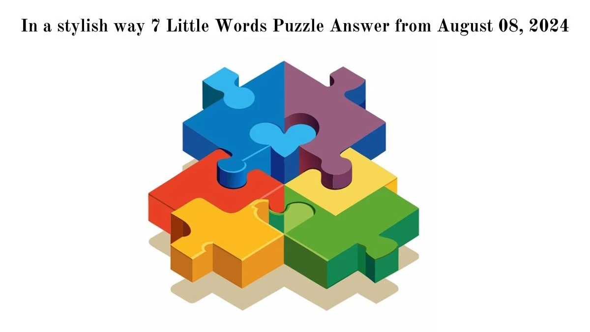 In a stylish way 7 Little Words Puzzle Answer from August 08, 2024