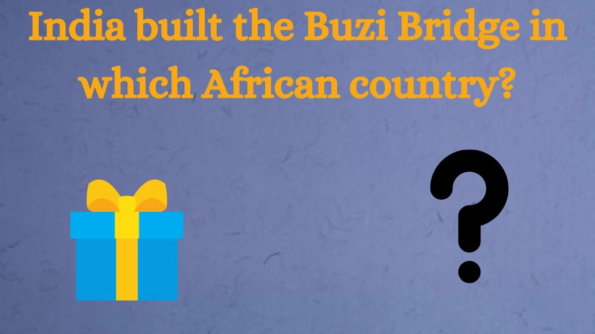 India built the Buzi Bridge in which African country? Amazon Quiz Answer Today August 16, 2024