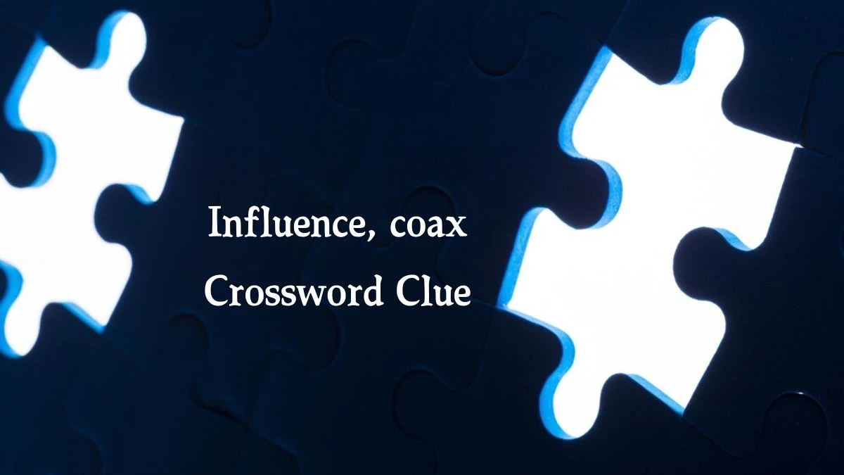 Influence, coax Puzzle Page Crossword Clue Answer from August 16, 2024