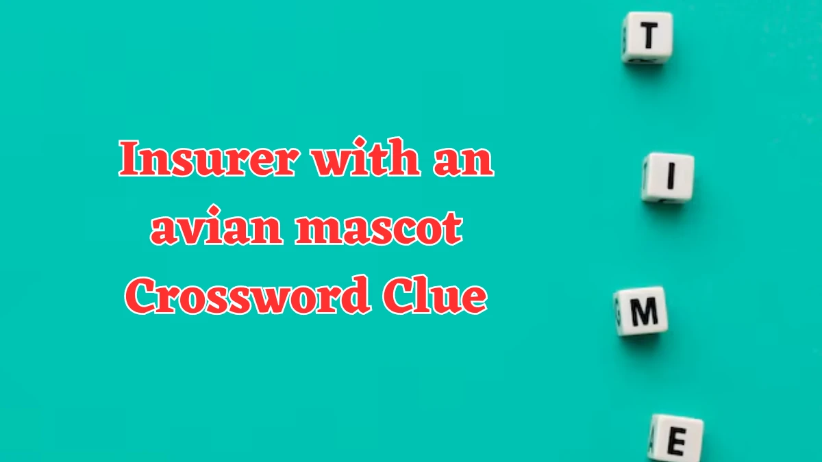 NYT Insurer with an avian mascot (5) Crossword Clue Puzzle Answer from August 07, 2024