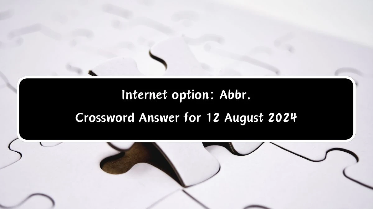 Daily Commuter Internet option: Abbr. Crossword Clue 3 Letters Puzzle Answer from August 12, 2024