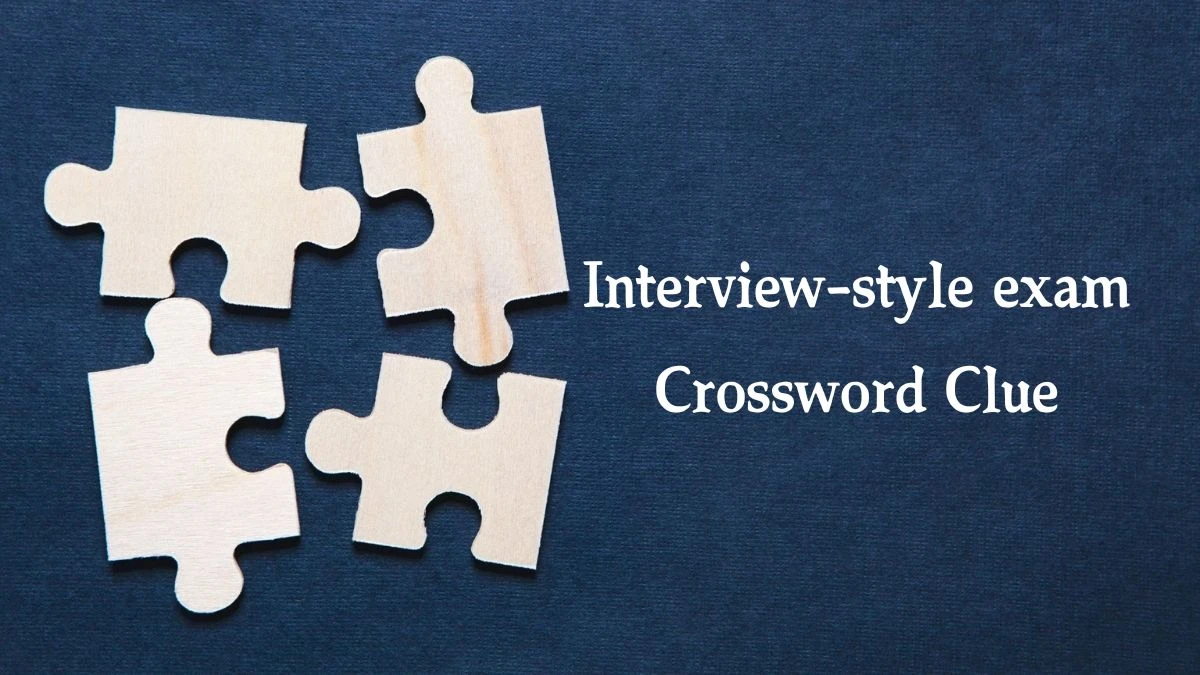 LA Times Interview-style exam Crossword Clue Answers with 4 Letters from August 16, 2024