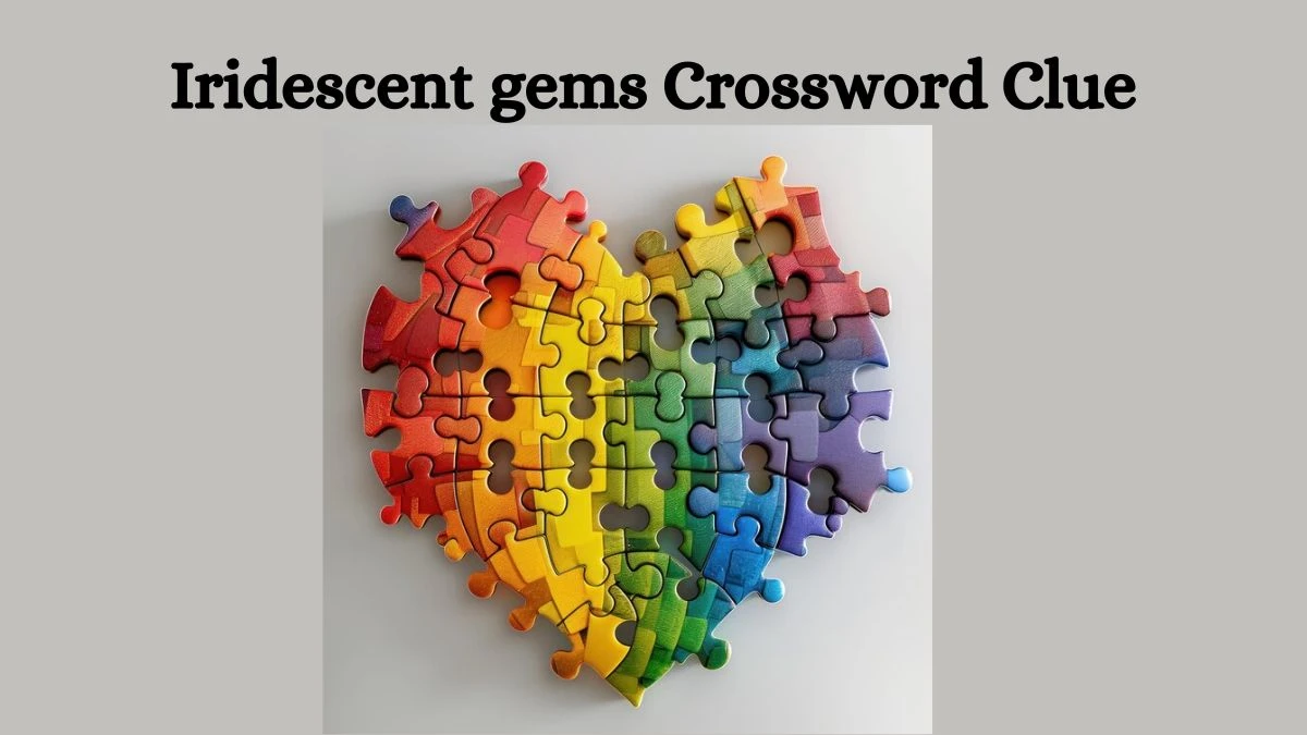 Iridescent gems Daily Commuter Crossword Clue Puzzle Answer from August 02, 2024