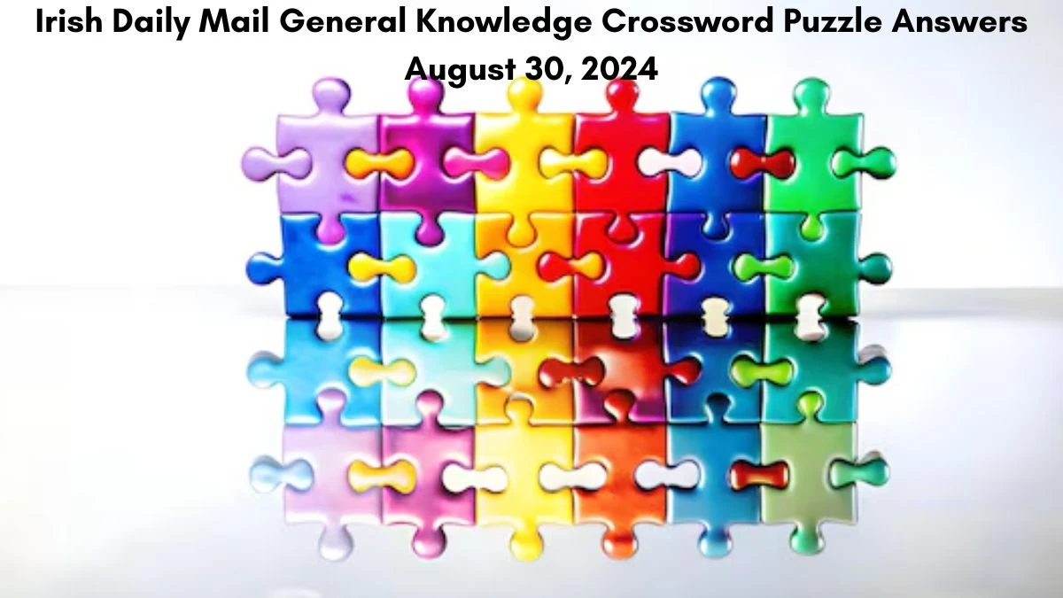 Irish Daily Mail General Knowledge Crossword Puzzle Answers August 30, 2024